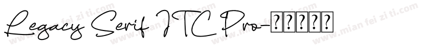 Legacy Serif ITC Pro字体转换